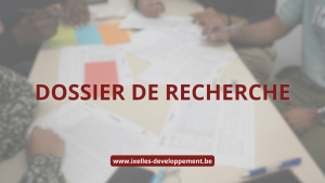 Dossier de recherches - Ixelles Developpement - La pauvrete bruxelloise a l’ere post-Covid - permanence d’une blessure ou metamorphose d’un destin social ?